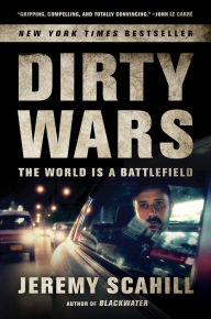 Title: Dirty Wars: The World Is a Battlefield, Author: Jeremy Scahill