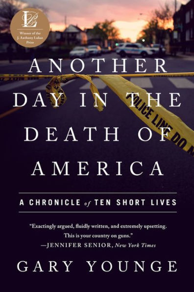 Another Day the Death of America: A Chronicle Ten Short Lives
