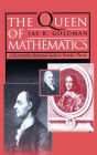 The Queen of Mathematics: A Historically Motivated Guide to Number Theory / Edition 1