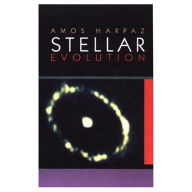 Title: Stellar Evolution / Edition 1, Author: Amos Harpaz