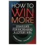 How to Win More: Strategies for Increasing a Lottery Win / Edition 1