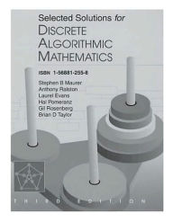 Title: Selected Solutions for Discrete Algorithmic Mathematics, Third Edition / Edition 3, Author: Stephen B Maurer