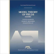 Title: Model Theory of Fields: Lecture Notes in Logic 5, Second Edition / Edition 2, Author: David Marker