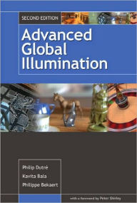 Title: Advanced Global Illumination / Edition 2, Author: Philip Dutre