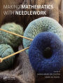 Making Mathematics with Needlework: Ten Papers and Ten Projects