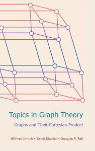 Title: Topics in Graph Theory: Graphs and Their Cartesian Product, Author: Wilfried Imrich