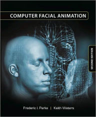 Title: Computer Facial Animation / Edition 2, Author: Frederic I. Parke