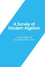 A Survey of Modern Algebra / Edition 1