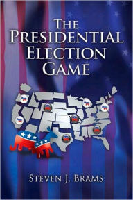 Title: The Presidential Election Game, Author: Steven J. Brams