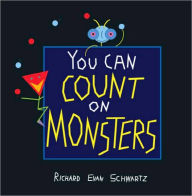 Title: You Can Count on Monsters: The First 100 Numbers and Their Characters, Author: Richard Evan Schwartz