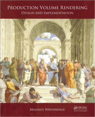 Title: Production Volume Rendering: Design and Implementation, Author: Magnus Wrenninge