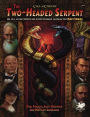 Two-headed Serpent : A Pulp Cthulhu Campaign for Call of Cthulhu