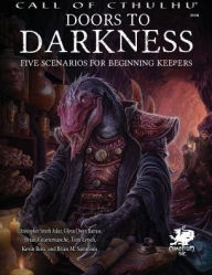 Title: Doors to Darkness: Five Scenarios for Beginning Keepers, Author: Brian M. Sammons