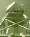 Title: Pamphlet Architecture 17: Small Buildings, Author: Mike Cadwell