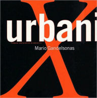 Title: X-Urbanism: Architecture and the American City / Edition 1, Author: Mario Gandelsonas