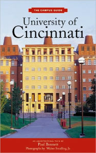 Title: University of Cincinnati: An Architectural Tour / Edition 1, Author: Paul Bennett