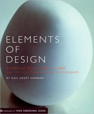 Title: Elements of Design: Rowena Reed Kostellow and the Structure of Visual Relationships (Hands-on Design Book, Industrial Design Book) / Edition 1, Author: Gail Greet Hannah