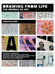 Title: Drawing From Life: The Journal as Art / Edition 1, Author: Jennifer New