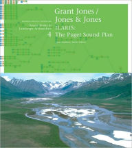 Title: Grant Jones, Jones & Jones/ILARIS: The Puget Sound Plan, Author: Jane Amidon