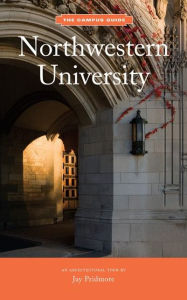 Title: Northwestern University: An Architectural Tour, Author: Jay Pridmore