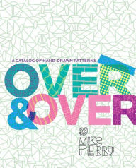 Downloading audiobooks to kindle touch Over and Over: A Catalog of Hand-Drawn Patterns 9781568987576 iBook CHM MOBI by Michael Perry