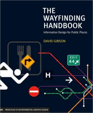 Title: The Wayfinding Handbook: Information Design for Public Places, Author: David Gibson