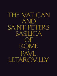 Title: The Vatican and Saint Peter's Basilica of Rome, Author: Paul Letarouilly