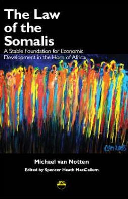 The Laws of the Somalis: A Stable Foundation for Economic Development in the Horn of Africa