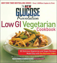 Title: The New Glucose Revolution Low GI Vegetarian Cookbook: 80 Delicious Vegetarian and Vegan Recipes Made Easy with the Glycemic Index, Author: Jennie Brand-Miller MD