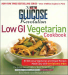 Alternative view 1 of The New Glucose Revolution Low GI Vegetarian Cookbook: 80 Delicious Vegetarian and Vegan Recipes Made Easy with the Glycemic Index