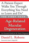 Alternative view 1 of The First Year: Age-Related Macular Degeneration: An Essential Guide for the Newly Diagnosed