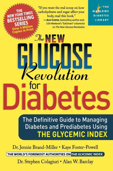 The New Glucose Revolution for Diabetes: The Definitive Guide to Managing Diabetes and Prediabetes Using The Glycemic Index (Marlowe Diabetes Library Series)
