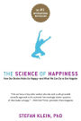 The Science of Happiness: How Our Brains Make Us Happy-and What We Can Do to Get Happier