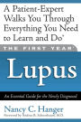 The First Year: Lupus: An Essential Guide for the Newly Diagnosed