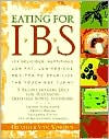 Title: Eating for IBS: 175 Delicious, Nutritious, Low-Fat, Low-Residue Recipes to Stabilize the Touchiest Tummy, Author: Heather Van Vorous