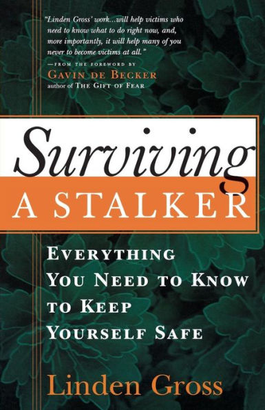 Surviving a Stalker: Everything You Need to Know to Keep Yourself Safe