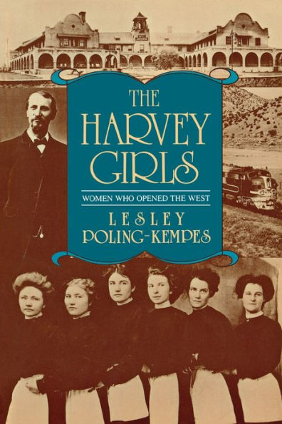 the Harvey Girls: Women Who Opened West