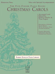 Title: The Five-Finger Piano Books -- Christmas Carols, Author: Robert Schultz