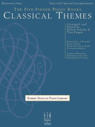 Title: The Five-Finger Piano Books -- Classical Themes, Author: Robert Schultz