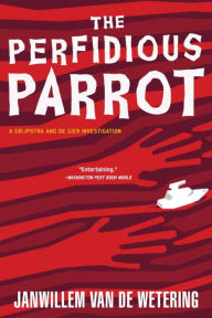 Title: The Perfidious Parrot (Grijpstra and de Gier Series #14), Author: Janwillem van de Wetering