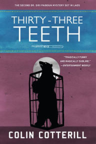 Title: Thirty-Three Teeth (Dr. Siri Paiboun Series #2), Author: Colin Cotterill