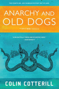 Title: Anarchy and Old Dogs (Dr. Siri Paiboun Series #4), Author: Colin Cotterill