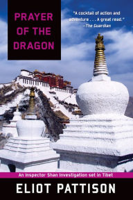 Title: Prayer of the Dragon (Inspector Shan Tao Yun Series #5), Author: Eliot Pattison