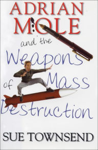 Title: Adrian Mole and the Weapons of Mass Destruction, Author: Sue Townsend