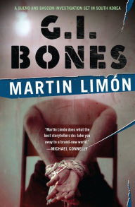 Title: G.I. Bones (Sergeants Sueño and Bascom Series #6), Author: Martin Limón