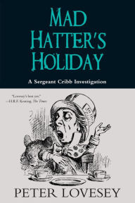 Title: Mad Hatter's Holiday (Sergeant Cribb Series #4), Author: Peter Lovesey