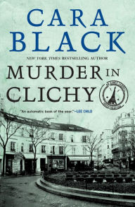 Title: Murder in Clichy (Aimee Leduc Series #5), Author: Cara Black