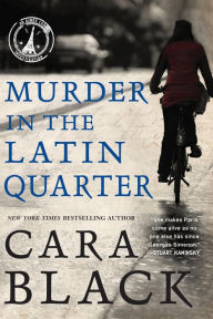 Title: Murder in the Latin Quarter (Aimee Leduc Series #9), Author: Cara Black