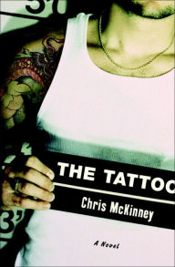 Title: The Tattoo: A Novel, Author: Chris McKinney