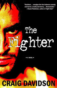 Title: The Fighter: A Novel, Author: Craig Davidson